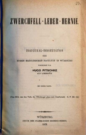 Zwerchfell-Leber-Hernie : Inaugural-Dissertation Mit einer Tafel. (Sep.-Abdr. a. d. Verh. der Würzburger phys.-med. Gesellschaft. N. F. III. Bd.)
