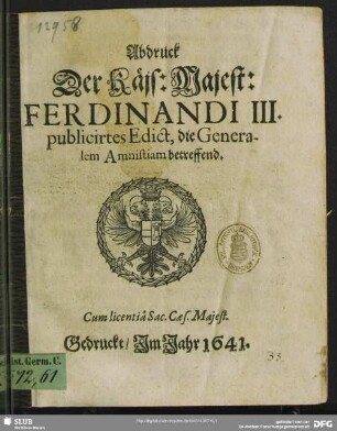 Abdruck Der Käjs: Majest: Ferdinandi III. publicirtes Edict, die Generalem Amnistiam betreffend