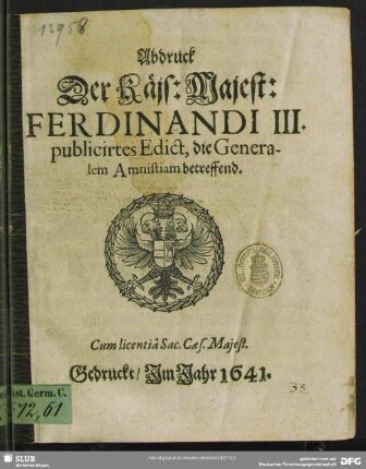 Abdruck Der Käjs: Majest: Ferdinandi III. publicirtes Edict, die Generalem Amnistiam betreffend