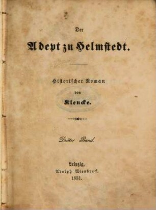 Der Adept zu Helmstedt : Historischer Roman von Klencke. 3
