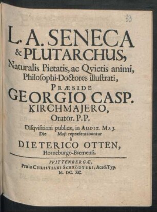 L. A. Seneca & Plutarchus, Naturalis Pietatis, ac Quietis animi, Philosophi-Doctores illustrati