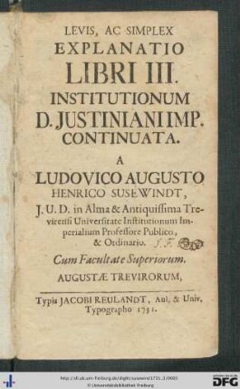 Liber III: Levis Ac Simplex Explanatio Libri ... Institutionum D. Justiniani Imp.