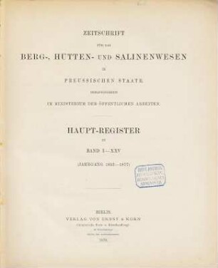 Zeitschrift für das Berg-, Hütten- und Salinenwesen im Deutschen Reich, [25,a]. 1879