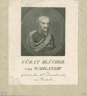 Fürst Gebhard Leberecht Blücher von Wahlstadt, in Uniform mit Orden, Feldmarschall, Brustbild