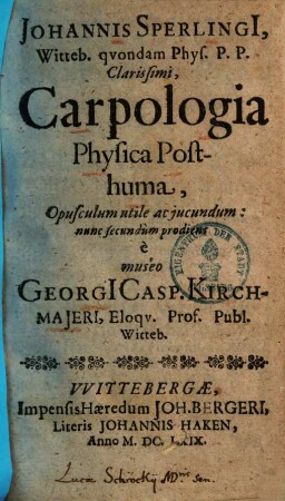 Carpologia physica posthuma : opusculum utile ac jucundum