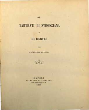 Dei tartrati di stronziana e di barite
