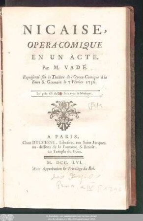 Nicaise : Opéra-Comique En Un Acte ; Représenté sur le Théâtre de l'Opera-Comique à la Foire S. Germain le 7 Février 1756