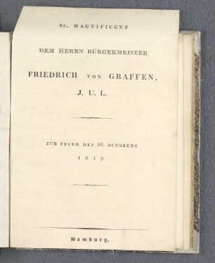 Sr. Magnificenz dem Herrn Bürgermeister Friedrich von Graffen, J. U. L.