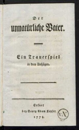 Der unnatürliche Vater : Ein Trauerspiel in drey Aufzügen