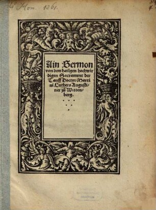Ain Sermon von dem hailgen hochwirdigen Sacrament der Tauff Doctor Martini Luthers Augustiner zu Wittenberg