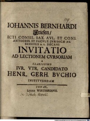 Iohannis Bernhardi Friesen ... Invitatio ad lectionem cursoriam a clarissimo ivr. vtr. candidato Henr. Gerh. Buchio institvendam