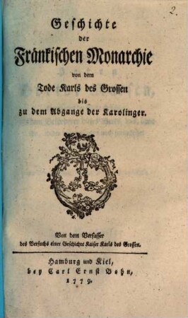 Geschichte der Fränkischen Monarchie von dem Tode Karls des Grossen bis zu dem Abgange der Karolinger
