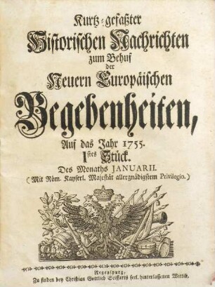 Kurtz-gefasster historischer Nachrichten zum Behuf der neuern europäischen Begebenheiten ... Stück : auf das Jahr ... 1755
