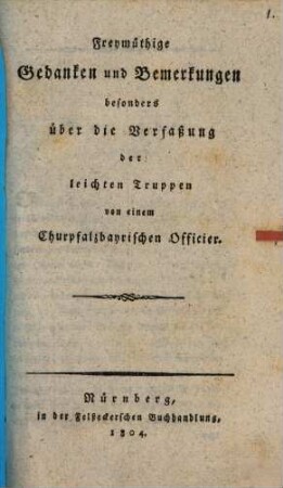Freymüthige Gedanken und Bemerkungen besonders über die Verfaßung der leichten Truppen