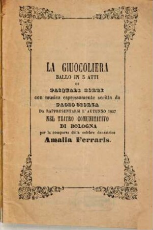 La giuocoliera : ballo in 5 atti ; da rappresentarsi l'autunno 1857 nel Teatro Comunitativo di Bologna