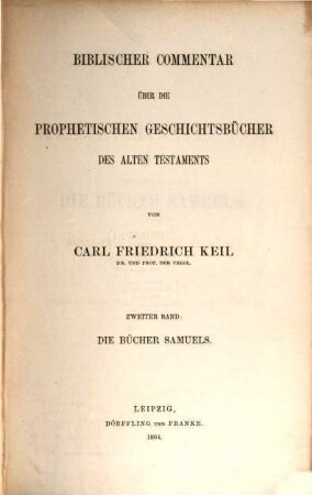 Biblischer Commentar über das Alte Testament, 2,2. Prophetische Geschichtsbücher ; 2, Die Bücher Samuels