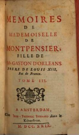 Memoires De Mademoiselle De Montpensier, Fille De Gaston D'Orleans, Frere De Louis XIII. Roi de France, 3