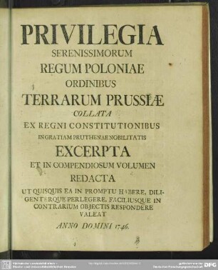 Privilegia Serenissimorum Regum Poloniae Ordinibus Terrarum Prussiae : Collata Ex Regni Constitutionibus In Gratiam Pruthenae Nobilitatis Excerpta Et In Compendiosum Volumen Redacta ...