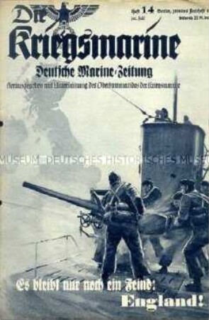 Illustrierte Halbmonatszeitschrift "Die Kriegsmarine" zum Seekrieg gegen Großbritannien
