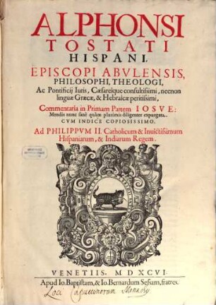 Alphonsi Tostati Hispani, Episcopi Abulensis, Philosophi, Theologi, ... Commentaria in ... Partem Josue, 1. In Primam Partem Josue