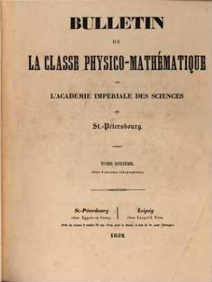Bulletin de la Classe Physico-Mathématique de l'Académie Impériale des Sciences de St.-Pétersbourg, 10. 1852
