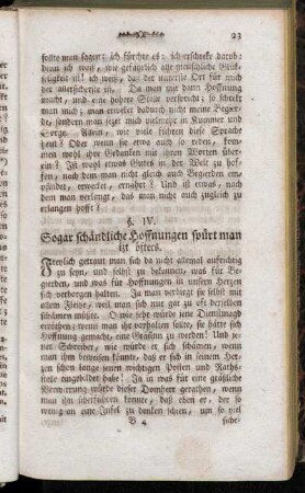 §. IV. sogar schändliche Hoffnungen spürt man izt öfters.