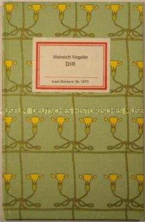 Der Gedichtband Dir von Heinrich Vogeler (Reprint, Insel-Bücherei Nr. 1072)