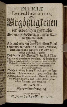 Deliciæ Ebræo- Homileticæ, Oder Ergötzlichkeiten der Ebräischen Sprache/ ...Andere Ausfertigung.