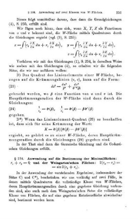 § 134. Anwendung auf die Bestimmung der Minimalflächen: r1+r2= 0 und der Weingarten'schen Flächen: 2(r2-r1)=sin2(r2+r1).