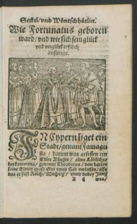 Wie Fortunatus geboren ward/ und wie sich sein glück und unglück erstlich anfienge.