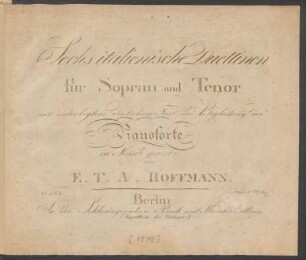 Sechs italienische Duettinen für Sopran und Tenor mit unterlegtem deutschem Text und Begleitung des Pianoforte