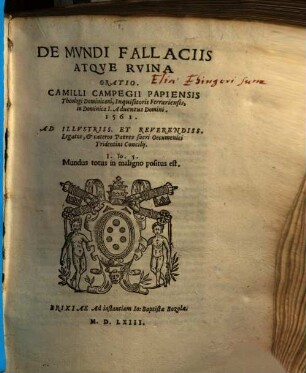 De Mundi Fallaciis Atque Ruina Oratio. Camilli Campegii Papiensis ... : in Dominica I. Adventus Domini. 1561