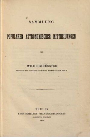 Sammlung populärer astronomischer Mittheilungen von Wilhelm Foerster : Prof. und Director der k. Sternwarte in Berlin