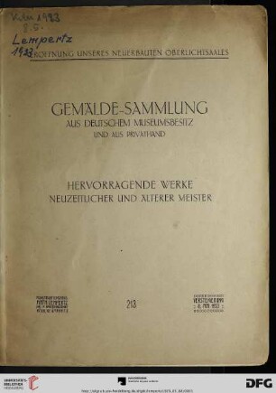 Nr. 213: Math. Lempertz'sche Kunstversteigerung: Hervorragende Gemälde neuzeitlicher und älterer Meister : aus deutschem Museumsbesitz und aus Privathand ; Eröffnungs-Versteigerung in unserem neuerbauten Oberlicht-Saale ; Versteigerung: 8. Mai 1923