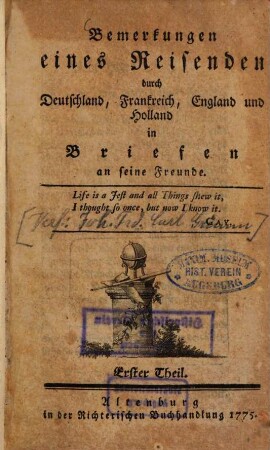 Bemerkungen eines Reisenden durch Deutschland, Frankreich, England und Holland : in Briefen an seine Freunde. 1