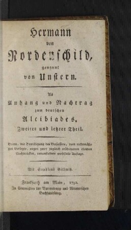 Zweiter und letzter Theil: Hermann von Nordenschild, genannt von Unstern : Als Anhang und Nachtrag zum deutschen Alcibiades