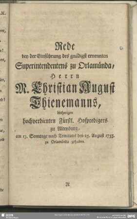 Rede bey der Einführung des gnädigst ernennten Superintendentens zu Orlamünda, Herrn M. Christian August Thienemann ... den 25. August 1755. zu Orlamünda gehalten