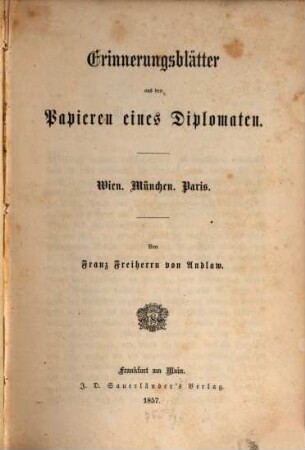 Erinnerungsblätter aus den Papieren eines Diplomaten : Wien, München, Paris