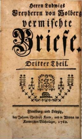 Herrn Ludwigs Freyherrn von Holberg vermischte Briefe, 3
