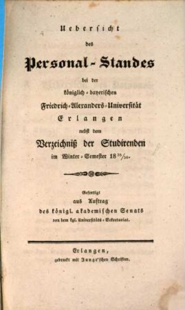 Übersicht des Personalstandes der Königlich Bayerischen Friedrich-Alexanders-Universität Erlangen : nebst dem Verzeichnisse der Studierenden. 1835/36. WS.