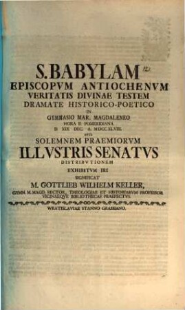 J. Babylam, episcopum Antiochenum, veritatis divinae testem : dramate hist. d. 19. Dec. ... exhibitum iri significat