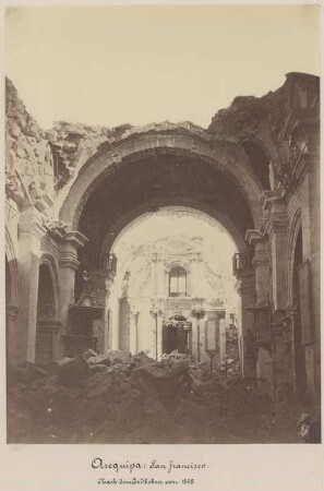 Kirche "San Francisco" in Arequipa nach dem Erdbeben von 1868