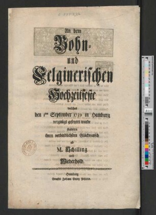 An dem Bohn- und Felginerischen Hochzeitfeste welches den 1ten September 1739 in Hamburg vergnügt gefeyert wurde