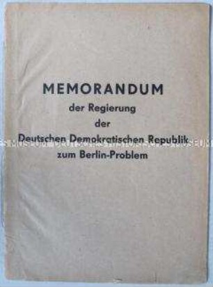 Sonderdruck des Memorandums der Regierung Grotewohl zur Berlinfrage und zum Friedensvertrag mit Deutschland
