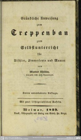 Gründliche Anweisung zum Treppenbau zum Selbstunterricht für Tischler, Zimmerleute und Maurer