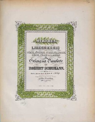 Myrthen : Liederkreis von Göthe, Rückert, Byron, Th. Moore, Heine, Burns & J. Mosen ; für Gesang u. Pianoforte ; op. 25, 3. Nr. 13-18. - Pl.-Nr. 1293. - 15 S.