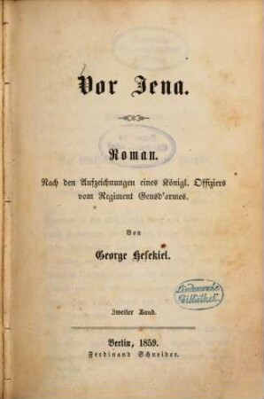 Vor Jena : Roman ; nach den Aufzeichnungen eines Königl. Offiziers vom Regiment Gensd'armes, 2