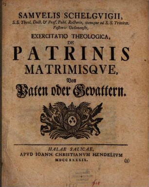 Exercitatio theol. de patrinis matrinisque