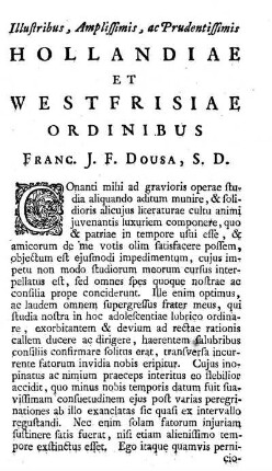 Illustribus, Amplissimis, ac Prudentissimis Hollandiae Et Westfrisiae Ordinibus Franc. J. F. Dousa, S. D.