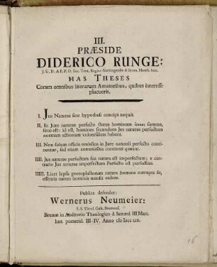 3: Præside Diderico Runge: J.U.D. et P.P.O. Soc. Teut. Regiae Gottingensis et Brem. Memb. hon. Has Theses. III